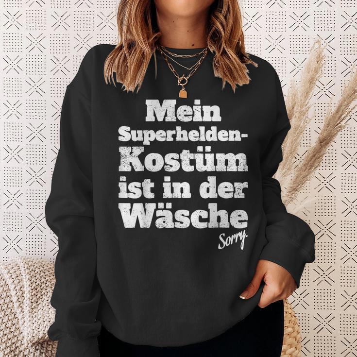 My Superhero Costume Ist In Der Wächen Sayings Sweatshirt Geschenke für Sie