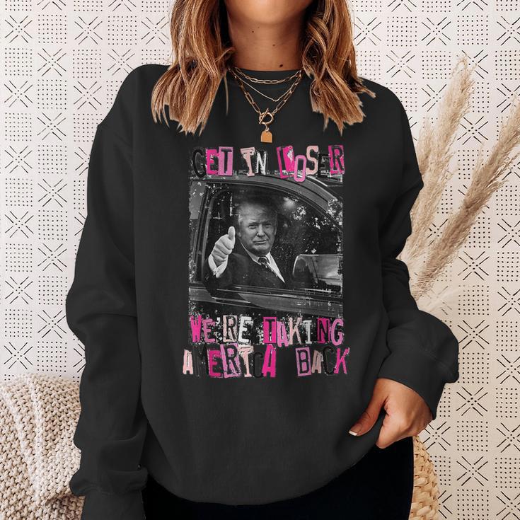 Trump Get In Loser We're Taking America Back Trump Sweatshirt Gifts for Her