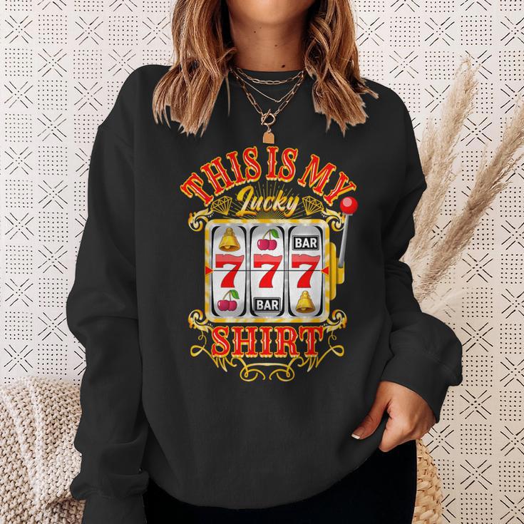 Gambling Casino Slot Machine Lovers This Is My Lucky Sweatshirt Gifts for Her