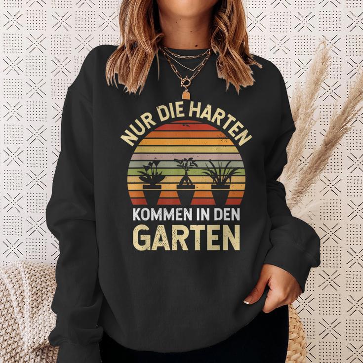 Gärtner Hobbygärtner Nur Die Harten Kommen In Den Garten Sweatshirt Geschenke für Sie