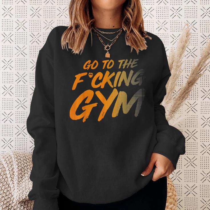 Geh Inserdammte Fitnessstudio Gehen Sie Ins Fitnessstudio F Sweatshirt Geschenke für Sie