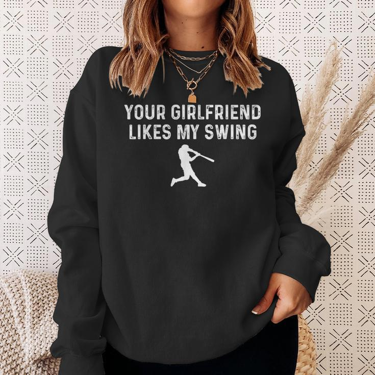 Your Girlfriend Likes My Swing Baseball Sweatshirt Gifts for Her