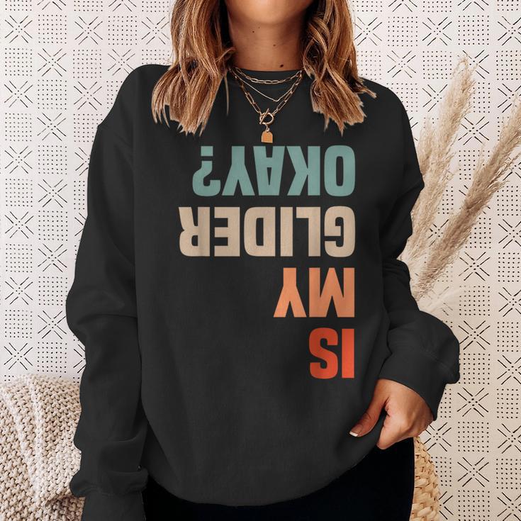 Is My Glider Okay Hang Gliding Gliders Sweatshirt Gifts for Her