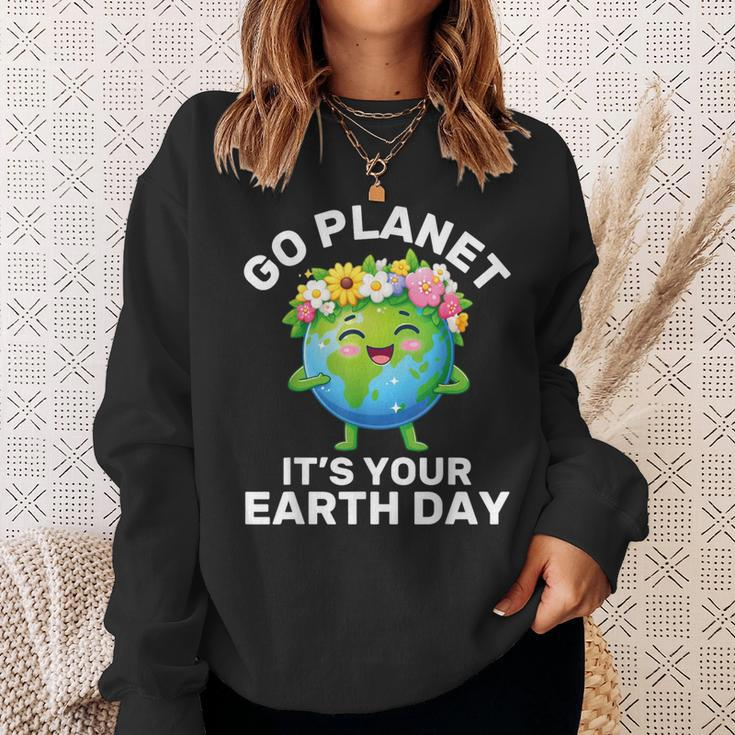 Go Planet It's Your Earth Day Cute Earth Earth Day Sweatshirt Gifts for Her