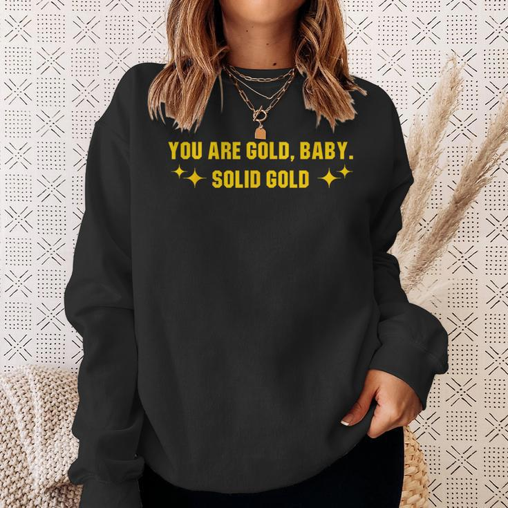 You Are Gold Baby Solid Gold Cool Motivational Sweatshirt Gifts for Her