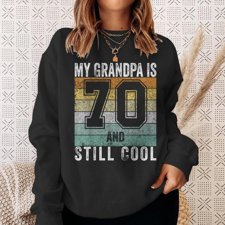 My Grandpa Is 70 And Still Cool 70Th Father's Day Sweatshirt Gifts for Her