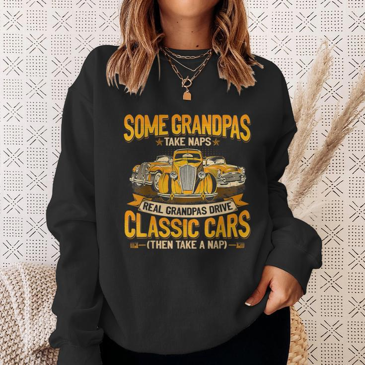 Some Grandpas Take Naps Real Grandpas Drive Classic Cars Sweatshirt Gifts for Her