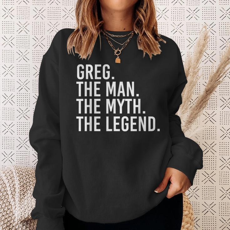 Greg The Man The Myth The Legend Idea Sweatshirt Gifts for Her