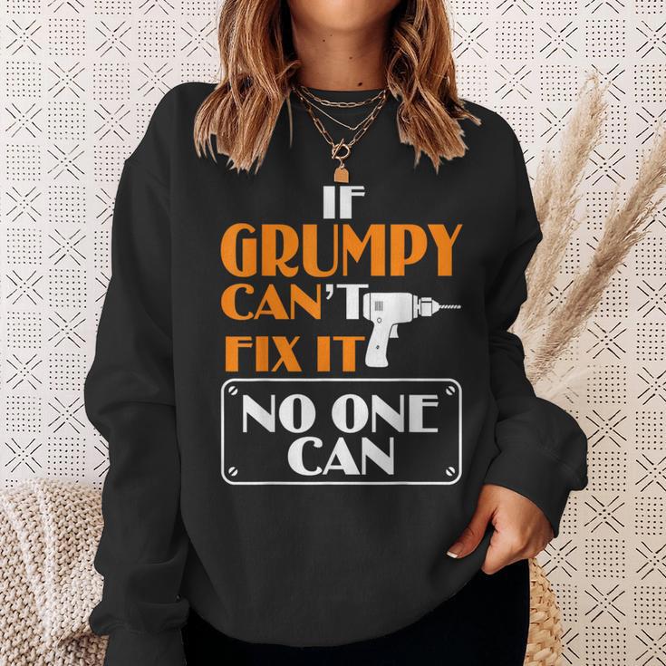 Grumpy Can Fix It For Grumpy Father's Day Sweatshirt Gifts for Her