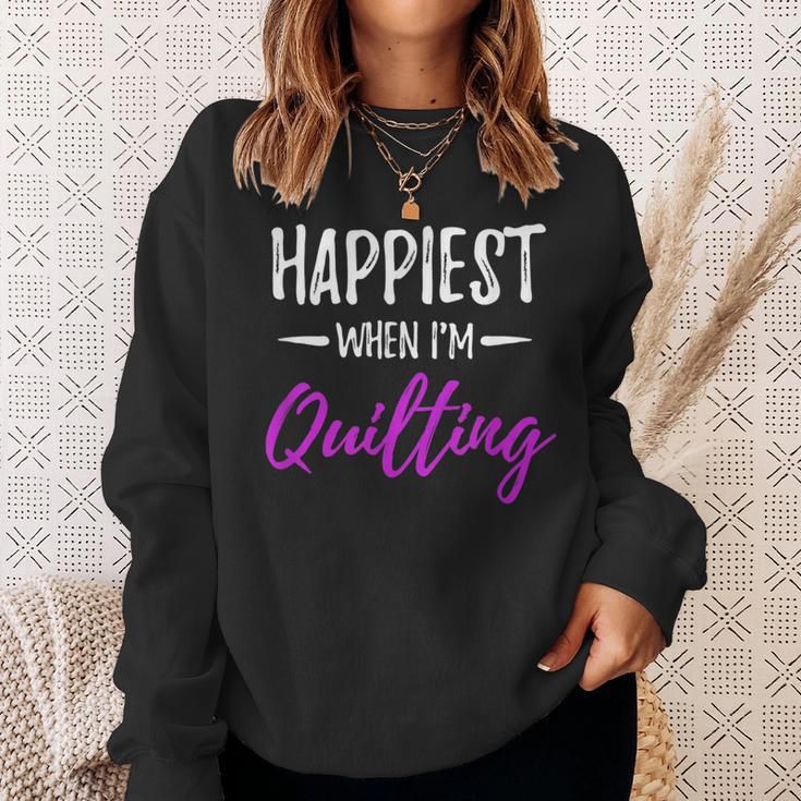 Happiest When I'm Quilting Idea Sweatshirt Gifts for Her