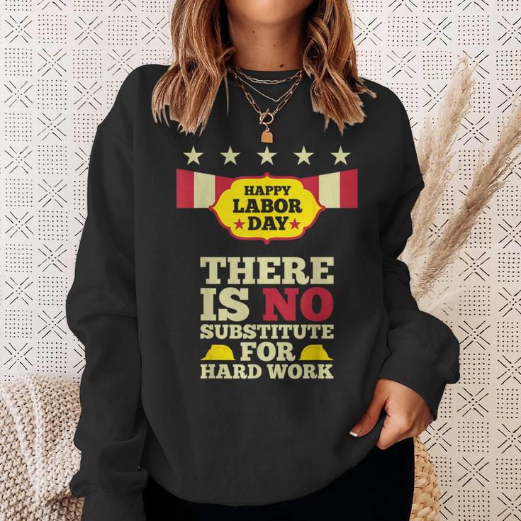 Happy Labor Day There Is No Substitute For Hard Work Sweatshirt Gifts for Her
