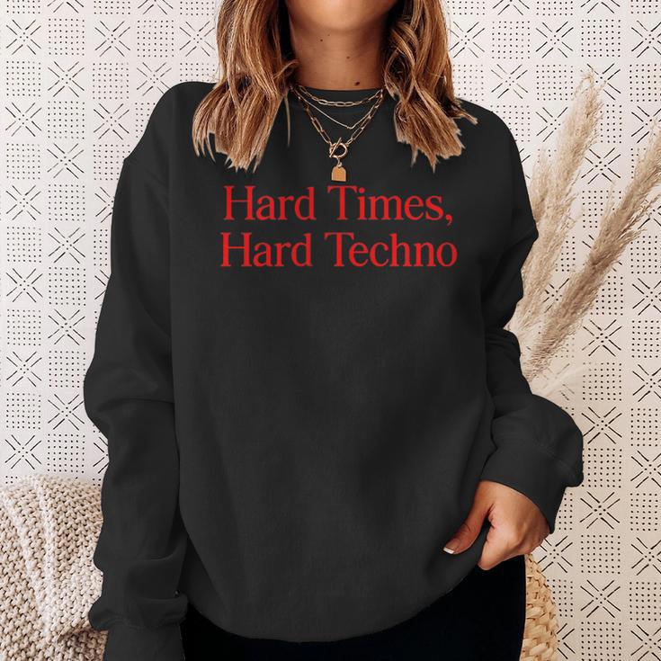 Hard Times Hard Techno Sweatshirt Geschenke für Sie