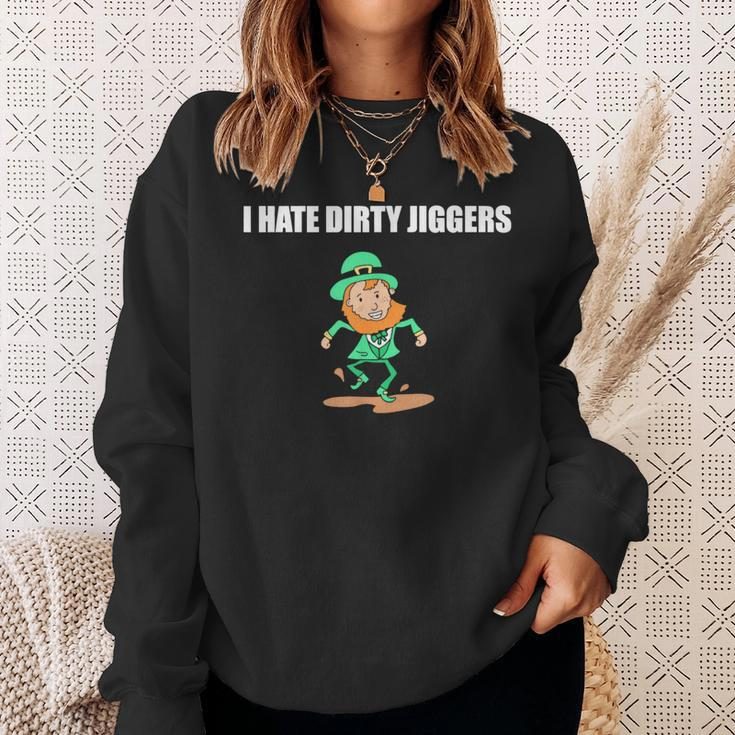 I Hate Dirty Jiggers Sweatshirt Gifts for Her