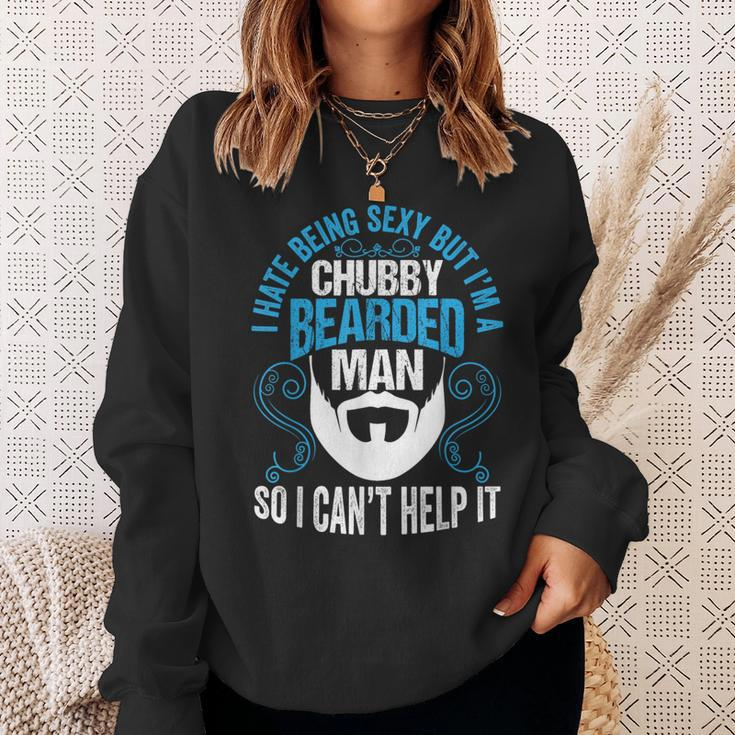 I Hate Being Sexy But I'm A Chubby Bearded Man Fathers Day Sweatshirt Gifts for Her