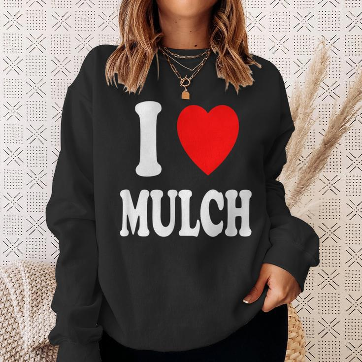 I Heart Love Mulch Landscaping Gardening Farmer Farming Sweatshirt Gifts for Her
