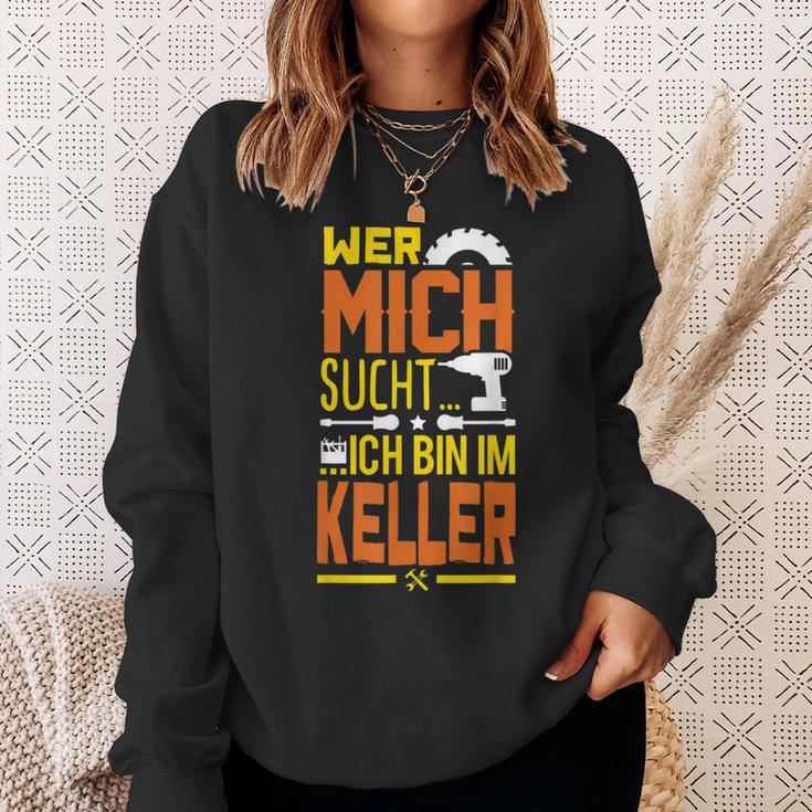 Heimwerker Ich Bin Im Keller Sweatshirt Geschenke für Sie