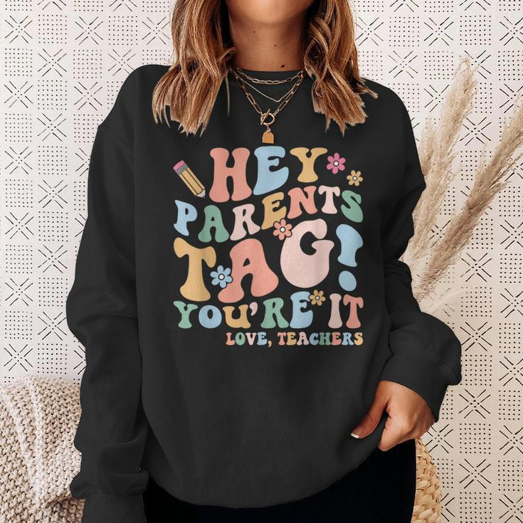 Hey Parents Tag You're It Love Teachers Last Day Of School Sweatshirt Gifts for Her