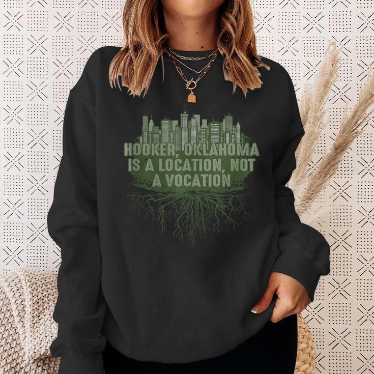 Hooker Oklahoma Location Not Vocation Pun Ok Joke Oklahomans Sweatshirt Gifts for Her