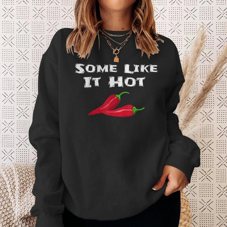 Some Like It Hot Chili Pepper Hot Pepper Sweatshirt Gifts for Her