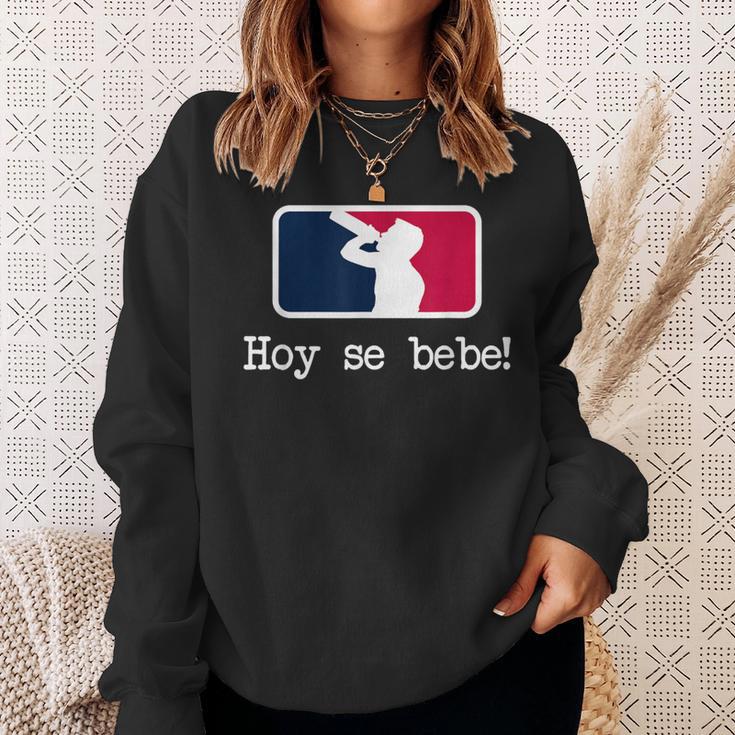 Hoy Se Bebe Latino Spanish Sweatshirt Gifts for Her