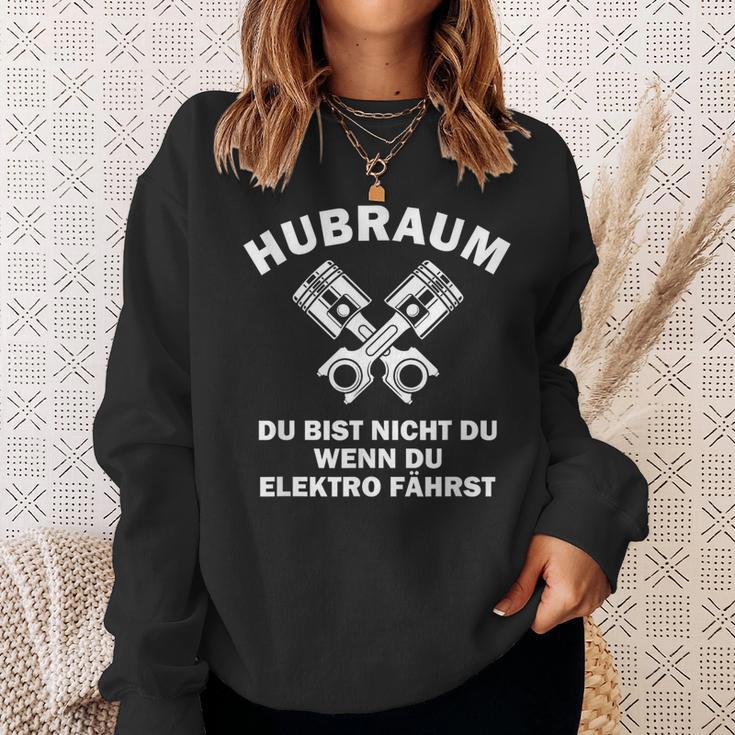 Hubraum Du Bist Nicht Du Wenn Du Elektro Fahrst Sayings Sweatshirt Geschenke für Sie