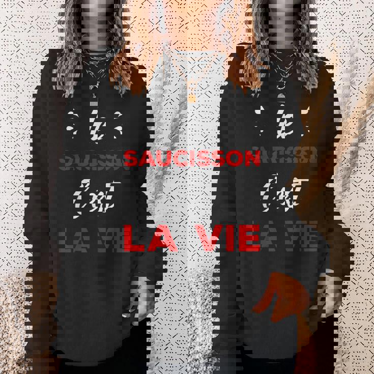 Humour Apéro Passion Le Saucisson C'est La Vie Sweater e Cadeaux pour elle