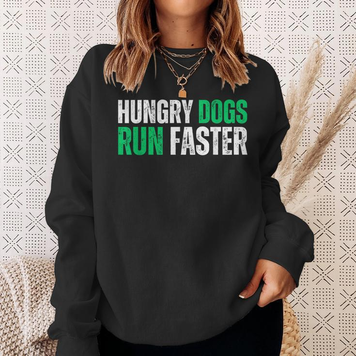 Hungry Dogs Run Faster Motivational Sweatshirt Gifts for Her