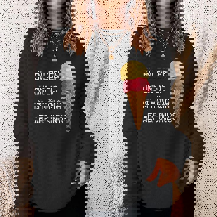 Ice Cream Leben Ohne Eisist Sinnlos D010-0887A Sweatshirt Geschenke für Sie