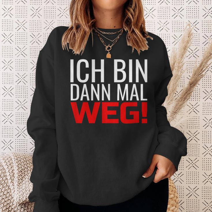 Ich Bin Dann Mal Weg Sweatshirt Geschenke für Sie