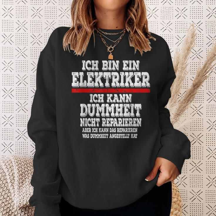 Ich Bin Ein Elektroriker Ich Kann Dummheit Nicht Reparieren Sweatshirt Geschenke für Sie