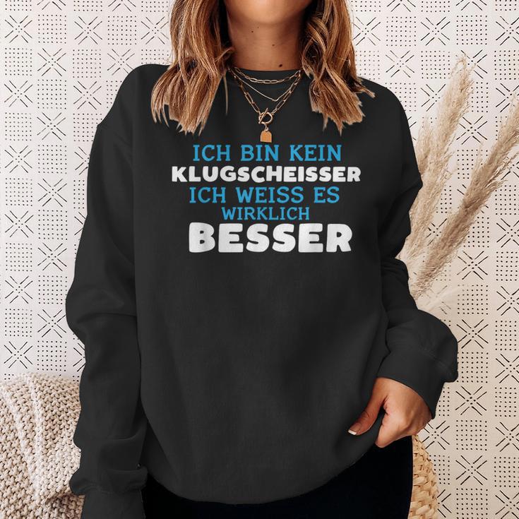 Ich Bin Kein Klugscheisser Ich Weiss Es Wirklich Besser Ich Weiß Sweatshirt Geschenke für Sie