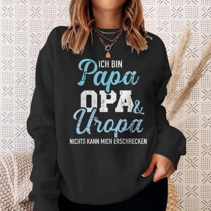 Ich Bin Papa Opa Und Uropa Nichts Kann Mich Erschrecken Sweatshirt Geschenke für Sie