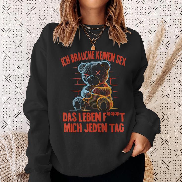 Ich Brauche Keinen Sex Das Leben F Mich Jeden Tag Humor Sweatshirt Geschenke für Sie