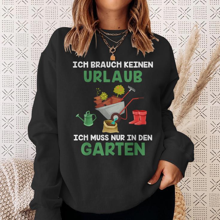 Ich Brauche Keinen Urlaub Ich Muss Nur In Den Garten Gärtner Sweatshirt Geschenke für Sie