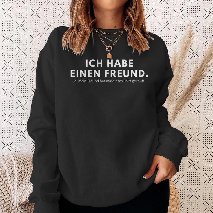 Ich Habe Einen Freund Ja Mein Freund Sweatshirt Geschenke für Sie