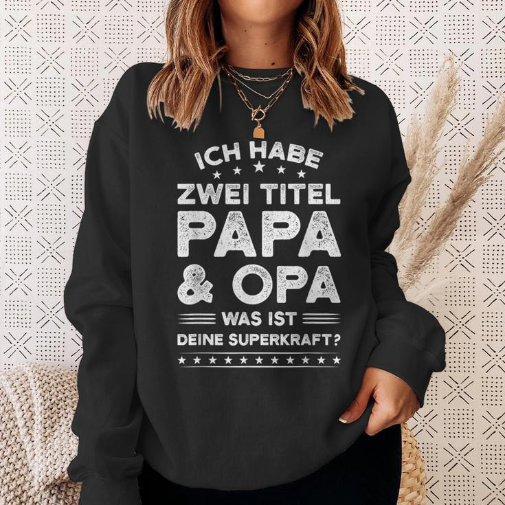 Ich Habe Zwei Titel: Papa & Opa Schwarzes Sweatshirt für Männer Geschenke für Sie