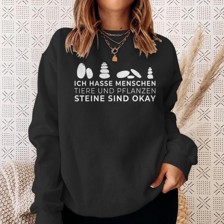 Ich Hasse Menschen Animals Und Pflanzen Steine Sind Okay I Sweatshirt Geschenke für Sie