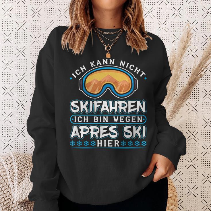 Ich Kann Nicht Skien Ich Bin Weil Apres Ski Hier Sweatshirt Geschenke für Sie