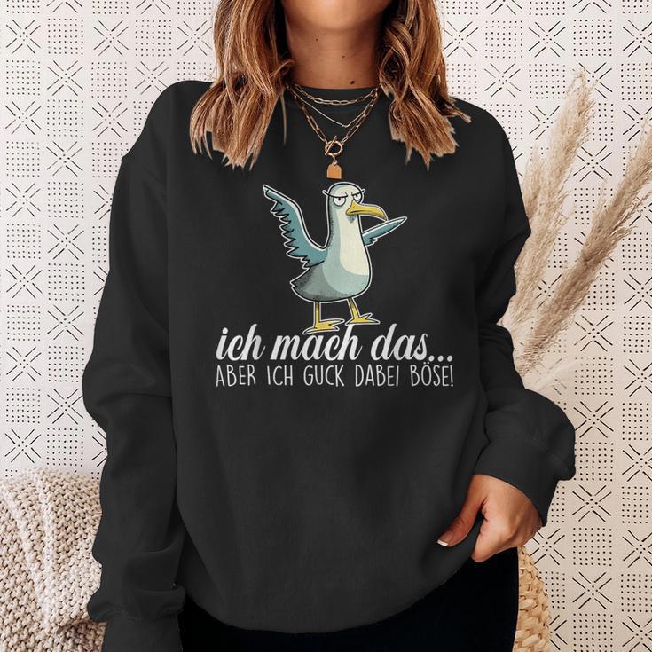 Ich Machch Das X Aber Ich Guck Dabei Böse -Ogel Seagull Ironie Sweatshirt Geschenke für Sie