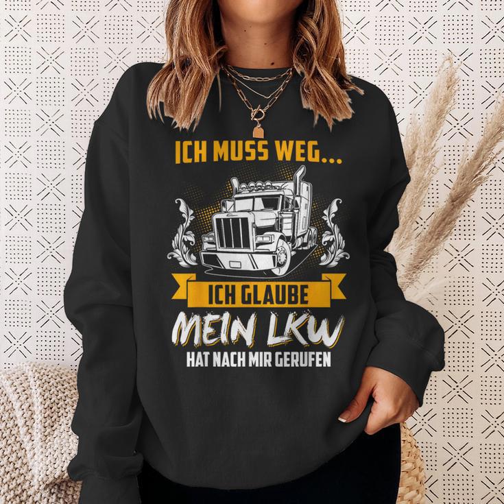 Ich Muss Weg Ich Glaub Mein Lkw Hat Nach Mir Gerufen Sweatshirt Geschenke für Sie