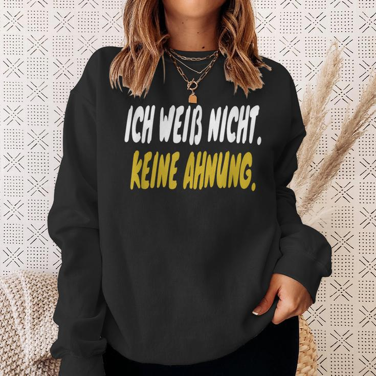 Ich Weiss Nicht Keine Ahnung Quote German Language Sweatshirt Geschenke für Sie