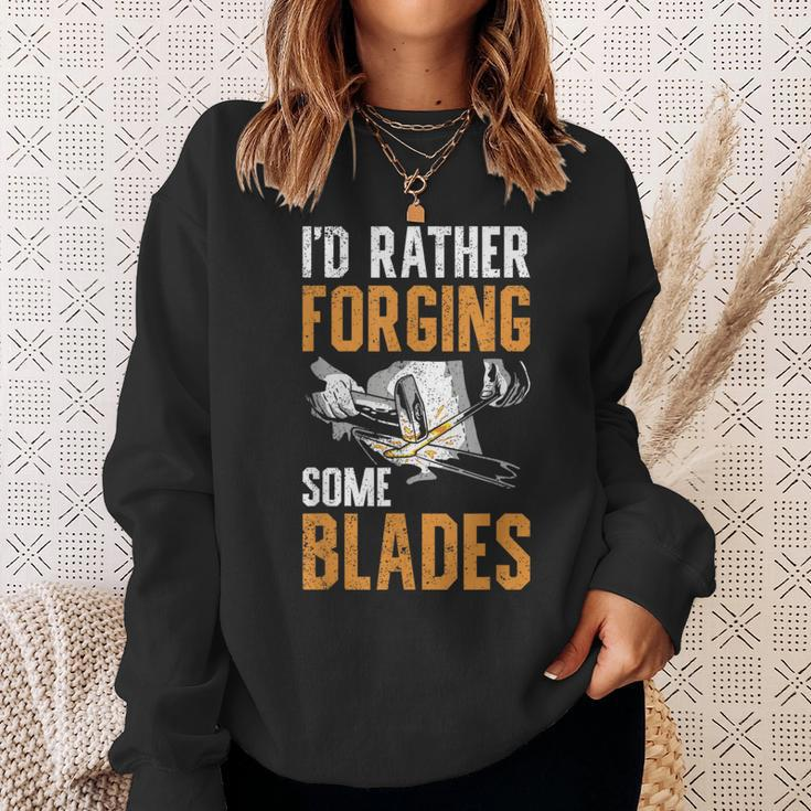 I'd Rather Forging Some Blades Klingen Schmied Sweatshirt Geschenke für Sie