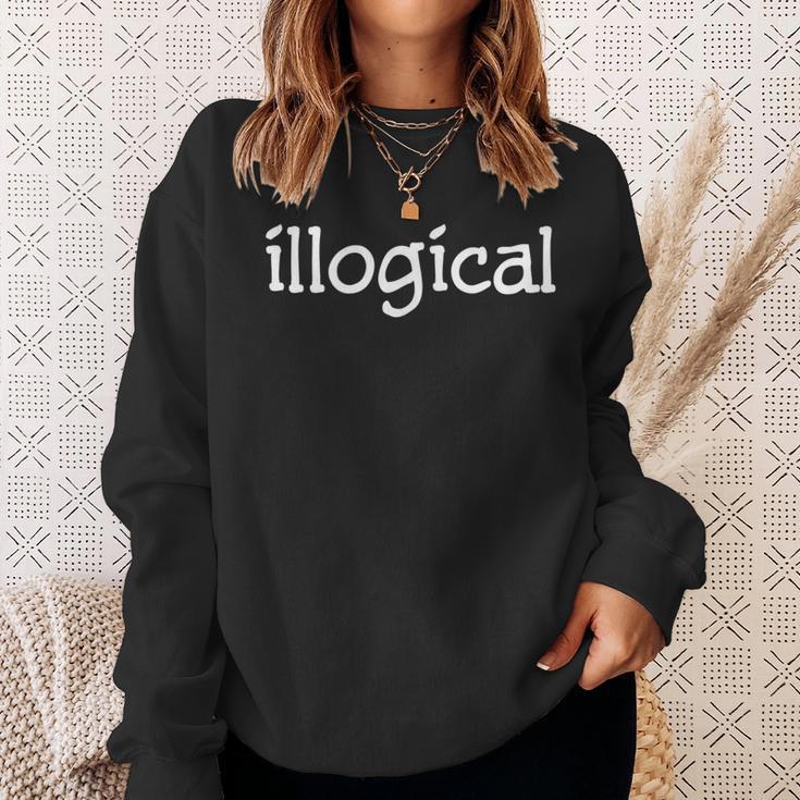 Illogical One Word To Describe Me Sweatshirt Gifts for Her