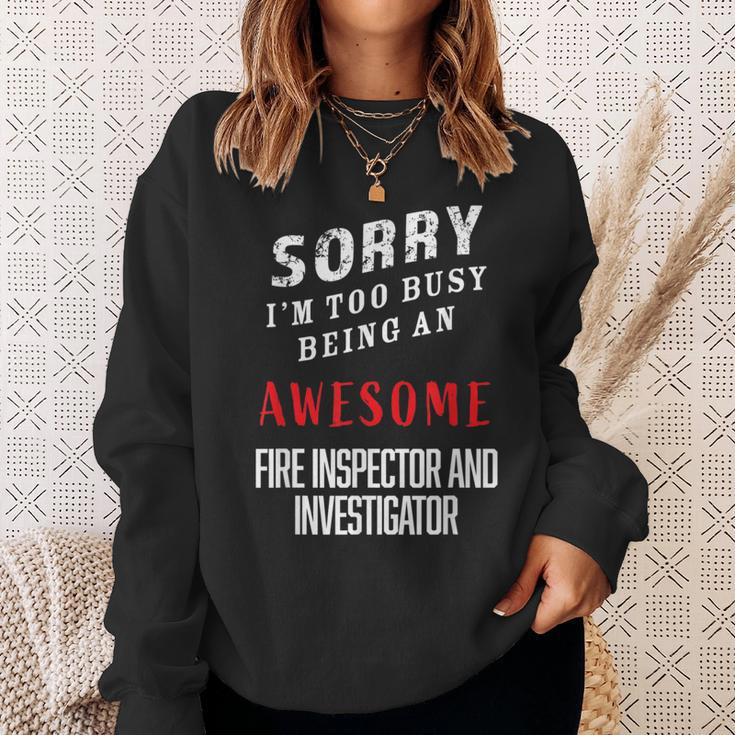 I'm Busy Being An Awesome Fire Inspectors And Investigator Sweatshirt Gifts for Her