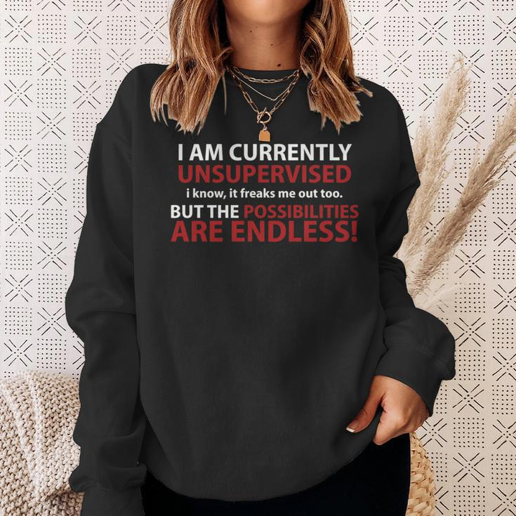 I'm Currently Unsupervised I Know It Freaks Me Out Sweatshirt Gifts for Her