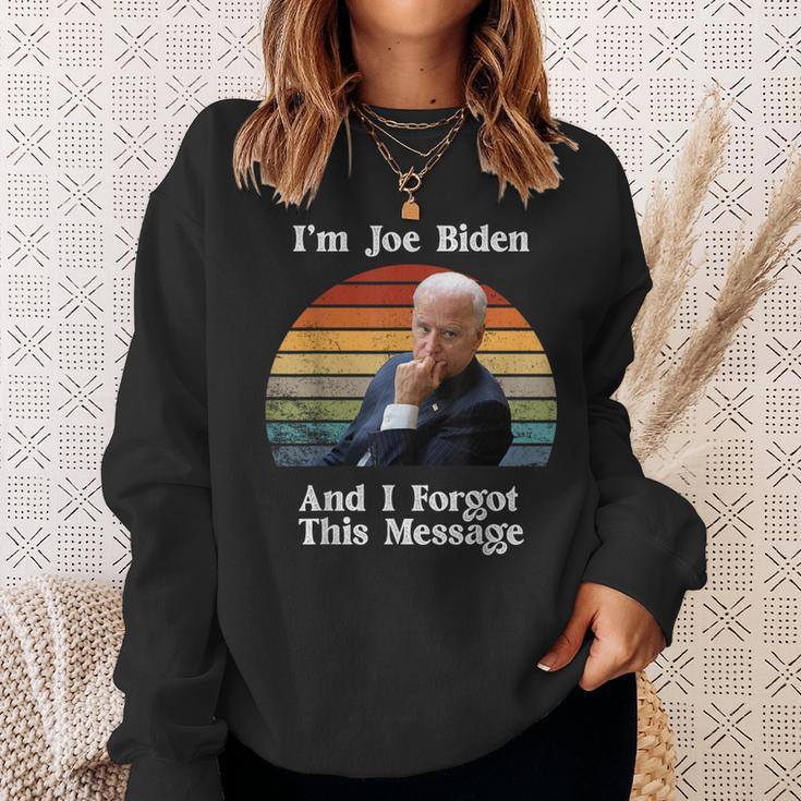 I'm Joe Biden And I Forgot This Message Political Sweatshirt Gifts for Her