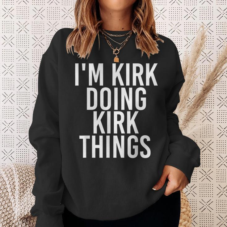 I'm Kirk Doing Kirk Things Christmas Idea Sweatshirt Gifts for Her