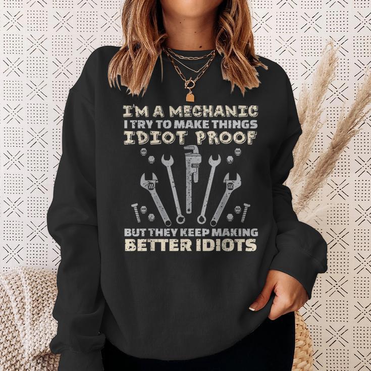 I'm A Mechanic I Try To Make Things Idiot ProofSweatshirt Gifts for Her