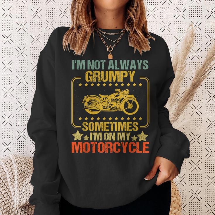 I'm Not Always Grumpy Sometimes I'm On My Motorcycle Vintage Sweatshirt Gifts for Her