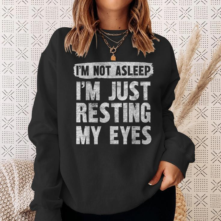 I'm Not Asleep I'm Just Resting My Eyes Fathers Day Sweatshirt Gifts for Her